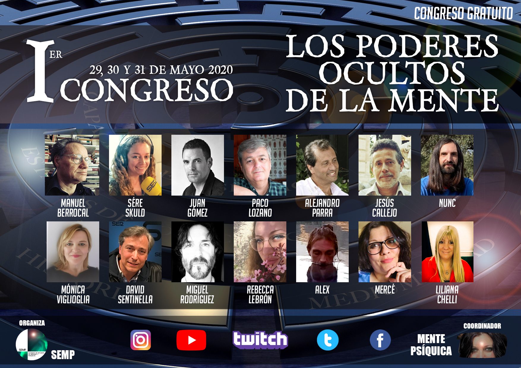 La Sociedad de Estudios de Médiums y Psíquicos ha organizado los días 29, 30 y 31 de mayo del 2020 el primer congreso Los Poderes Ocultos de la Mente. Hemos podido disfrutar de un alto nivel de ponentes, así como de unos temas muy interesantes. Este congreso se ha realizado vía streaming, debido a la nueva normativa de no poder reunirse una determinada cantidad de personas en un lugar físico. El congreso ha sido distribuido por Facebook Live y en la plataforma Twitch.  El otro lado producciones ha sido la empresa que se ha encargado del tema publicitario, realizando la cartelería, los vídeos realizados a los diferentes ponentes con el fin de presentar el tema de su ponencia, ha dirigido los diferentes programas de radio donde se realizaron diferentes entrevistas y finalmente se encargó de la realización del congreso Los Poderes Ocultos de la Mente.  A continuación os dejamos todos los contenidos que fueron realizados para este congreso, en el cual Mente Psíquica ha tenido la labor de coordinador.